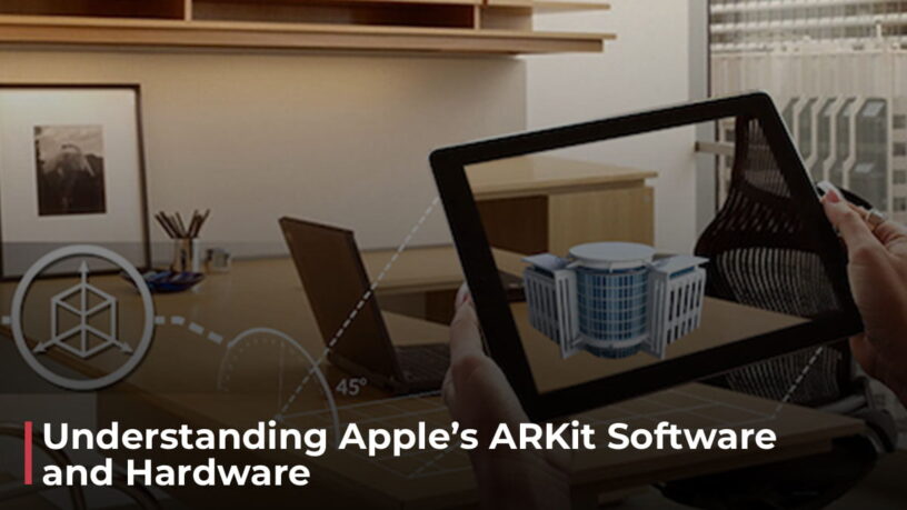 Understanding Apples ARKit Software and Hardware