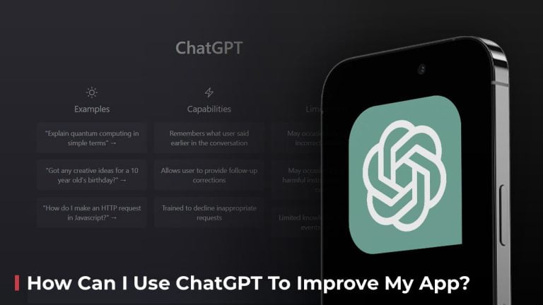 How Can I Use ChatGPT To Improve My App