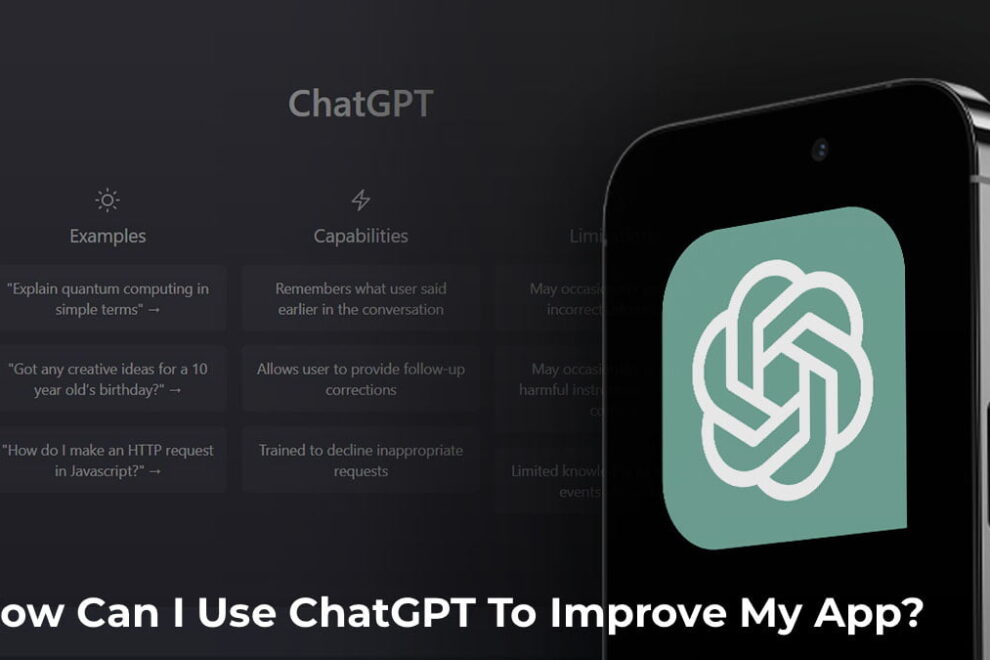 How Can I Use ChatGPT To Improve My App