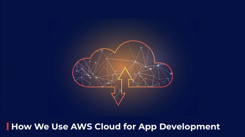 How we use AWS for mobile app development AWS Cloud