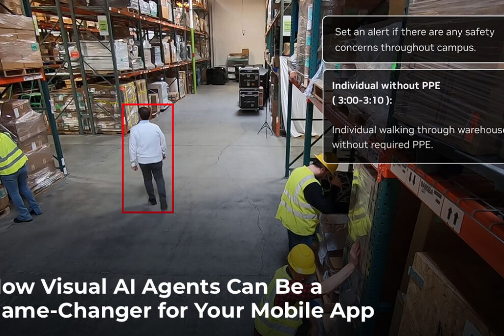 How Visual AI Agents Can Be a Game-Changer for Your Mobile App Nvidia visual agent example in warehouse